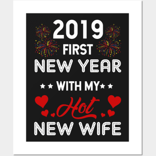 2019 First New Year With My Hot New Wife T-shirt Posters and Art